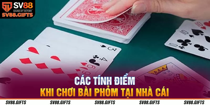 Các tính điểm khi chơi bài phỏm tại nhà cái