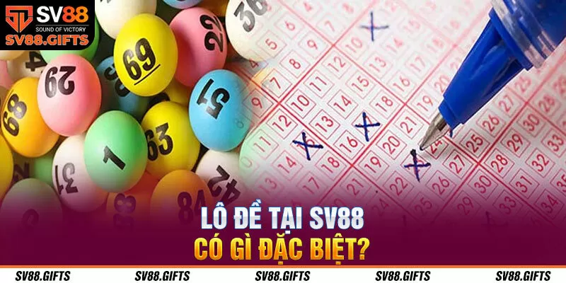 Lô đề tại SV88 có gì đặc biệt? 