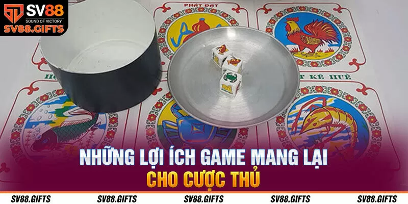 Những lợi ích game mang lại cho cược thủ 