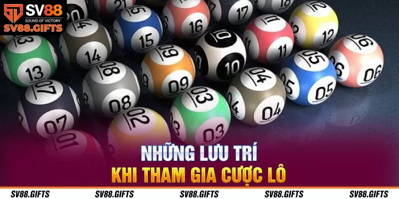 Những lưu trí khi tham gia cược lô  