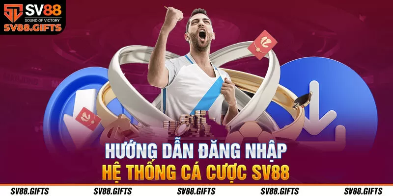 Hướng dẫn đăng nhập hệ thống cá cược SV88